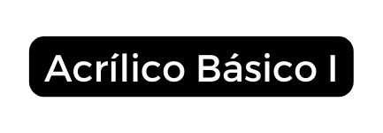 Acrílico Básico I