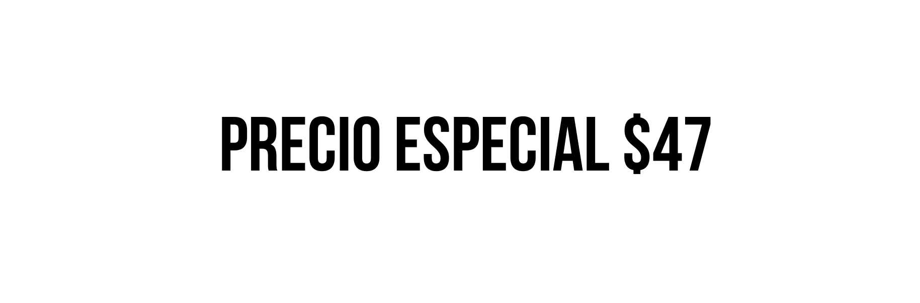 PRECIO especial 47